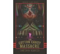Christopher Robertson The Cotton Candy Massacre (Tascabile)
