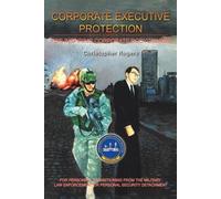 Christopher Rogers Corporate Executive Protection (Tascabile)