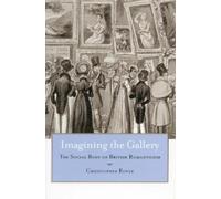 Christopher Rovee Imagining the Gallery (Copertina rigida)