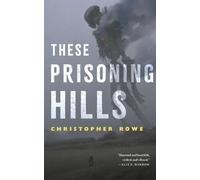 Christopher Rowe These Prisoning Hills (Tascabile)