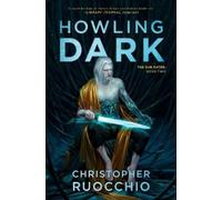 Christopher Ruocchio Howling Dark (Copertina rigida) Sun Eater