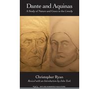 Christopher Rya Dante and Aquinas: A Study of Nature and Grace in th (Tascabile)
