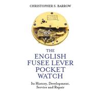 Christopher S Barrow The English Fusee Lever Pocket Watch (Copertina rigida)