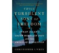 Christopher S. Wren Those Turbulent Sons of Freedom (Tascabile)