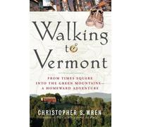 CHRISTOPHER S. WREN Walking to Vermont (Tascabile)