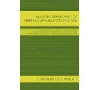 Christopher S. Wri Make the Department of Veterans Affairs Work for (Tascabile)