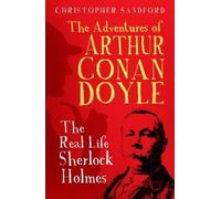 Christopher Sandford The Adventures of Arthur Conan Doyle (Tascabile)