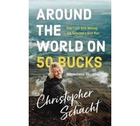 Christopher Schacht Around the World on 50 Bucks (Tascabile)