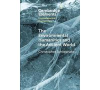 Christopher Schlieph The Environmental Humanities and the Ancient Wo (Tascabile)