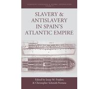 Christopher Schmid Slavery and Antislavery in Spain's Atlanti (Copertina rigida)