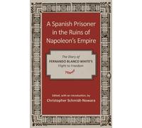 Christopher Schmidt- A Spanish Prisoner in the Ruins of Napoleon's (Tascabile)