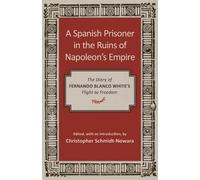 Christopher Schmidt- A Spanish Prisoner in the Ruins of Napoleon's (Tascabile)