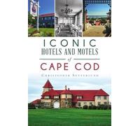 Christopher Setterlund Iconic Hotels and Motels of Cape Cod (Tascabile)