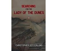 Christopher Setterlund Searching for the Lady of the Dunes (Tascabile)