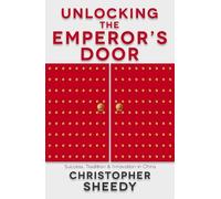 Christopher Sheedy Unlocking the Emperor's Door (Tascabile)