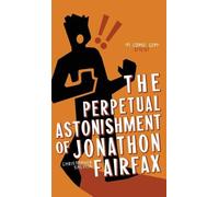 Christopher Shev The Perpetual Astonishment of Jonathon Fair (Copertina rigida)