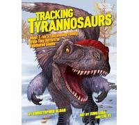 Christopher Sloan Tracking Tyrannosaurs (Copertina rigida) Dinosaurs