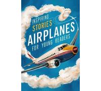 Christopher Smith Inspiring Stories of Airplanes for Young Readers (Tascabile)