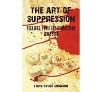 Christopher Snowdon The Art of Suppression (Tascabile)