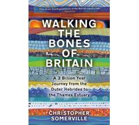 Christopher Somerville Walking the Bones of Britain (Copertina rigida)