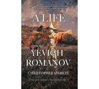 Christopher Spakes A Life in the Day of Yevich Romanov (Tascabile)