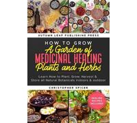 Christopher Spi How to Grow a Garden of Medicinal Healing Plants and (Tascabile)