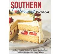 Christopher Spohr Southern Dessert Cookbook (Tascabile)
