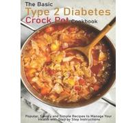 Christopher Spohr The Basic Type 2 Diabetes Crock Pot Cookbook (Tascabile)