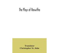 Christopher St. John The plays of Roswitha (Tascabile)