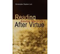 Christopher Stephen Lutz Reading Alasdair MacIntyre’s After Virtue (Tascabile)
