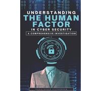 Christopher Stephens Understanding the Human Factor in Cyber Securi (Tascabile)