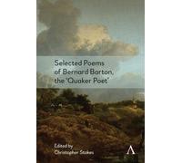 Christopher Stoke Selected Poems of Bernard Barton, the 'Quaker Poet (Tascabile)