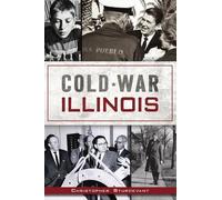 Christopher Sturdevant Cold War Illinois (Tascabile)