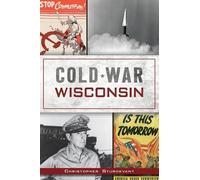 Christopher Sturdevant Cold War Wisconsin (Tascabile)