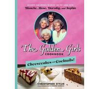 Christopher Style The Golden Girls: Cheesecakes and Cocktails (Copertina rigida)