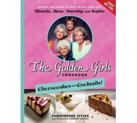 Christopher Style The Golden Girls: Cheesecakes and Cocktails (Copertina rigida)
