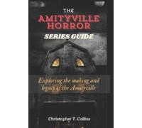 Christopher T Collins The Amityville Horror Series Guide (Tascabile)