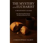 Christopher Talbot The Mystery of the Eucharist (Tascabile)