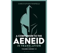 Christopher Tanfie A Companion to the Aeneid in Translation: Volume (Tascabile)