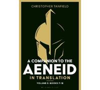 Christopher Tanfie A Companion to the Aeneid in Translation: Volume (Tascabile)