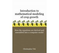 Christopher Teh Introduction to Mathematical Modeling of Crop Growth (Tascabile)