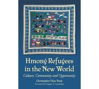 Christopher Thao Vang Hmong Refugees in the New World (Tascabile)