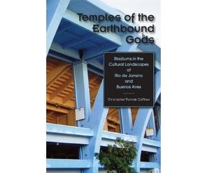Christopher Thomas Gaffney Temples of the Earthbound Gods (Tascabile)
