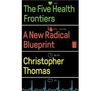 Christopher Thomas The Five Health Frontiers (Tascabile)