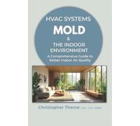 Christopher Thome HVAC Systems, Mold, and the Indoor Environment (Tascabile)