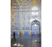 Christopher Thornton IRAN IN PICTURES: A PHOTOGRAPHIC INSIGHT (Tascabile)