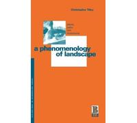 Christopher Tilley A Phenomenology of Landscape (Copertina rigida)