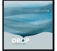 Tin, Christopher - Drop That Contained The Sea