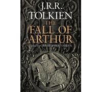 Christopher Tolkien J R R Tolkien The Fall of Arthur (Tascabile)