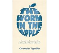 Christopher Tugendhat The Worm in the Apple (Copertina rigida)